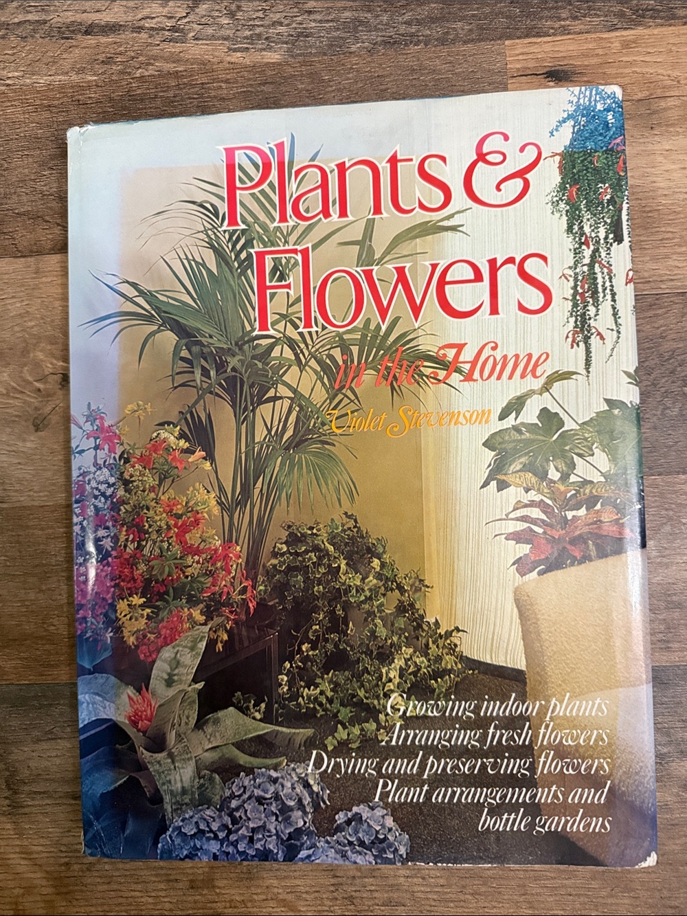 Plants & Flowers in the Home by - Decorative Book